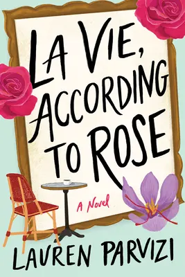 La Vie, selon Rose - La Vie, According to Rose