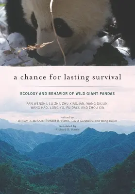 Une chance de survie durable : écologie et comportement des pandas géants sauvages - A Chance for Lasting Survival: Ecology and Behavior of Wild Giant Pandas