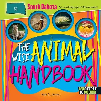 Le manuel des animaux sages Dakota du Sud - The Wise Animal Handbook South Dakota