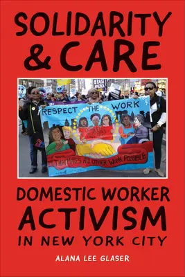 Solidarité et soins : L'activisme des travailleurs domestiques à New York - Solidarity & Care: Domestic Worker Activism in New York City