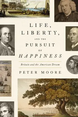 Vie, liberté et recherche du bonheur : La Grande-Bretagne et le rêve américain - Life, Liberty, and the Pursuit of Happiness: Britain and the American Dream