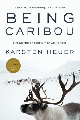 Être Caribou - Cinq mois à pied avec un troupeau de l'Arctique - Being Caribou - Five Months on Foot with an Arctic Herd