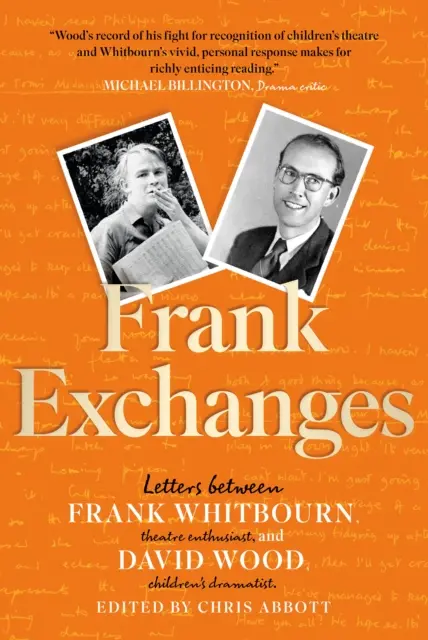 Frank Exchanges - Lettres entre Frank Whitbourn, passionné de théâtre, et David Wood, auteur de pièces pour enfants. - Frank Exchanges - Letters between Frank Whitbourn, theatre enthusiast, and David Wood, children's dramatist