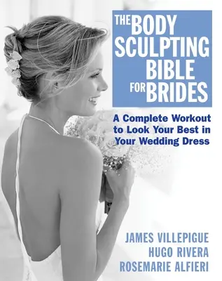 La bible de la sculpture du corps pour les mariées - The Body Sculpting Bible for Brides