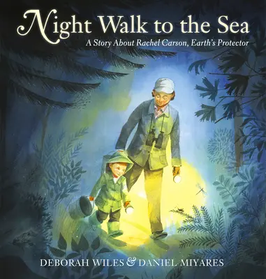 Promenade nocturne vers la mer : Une histoire sur Rachel Carson, la protectrice de la Terre - Night Walk to the Sea: A Story about Rachel Carson, Earth's Protector