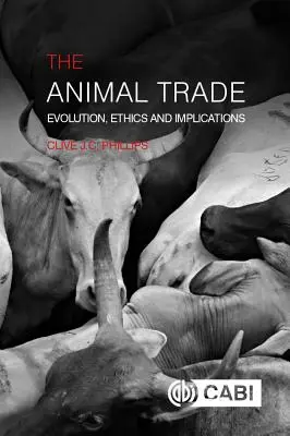 Le commerce des animaux : évolution, éthique et implications - The Animal Trade: Evolution, Ethics and Implications