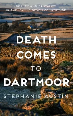 La mort vient à Dartmoor : Beauté et brutalité dans la campagne idyllique du Devon - Death Comes to Dartmoor: Beauty and Brutality in the Idyllic Devon Countryside