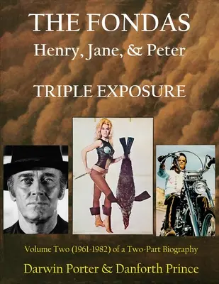 Les Fonda : Henry, Jane et Peter--TRIPLE EXPOSITION - The Fondas: Henry, Jane, & Peter--TRIPLE EXPOSURE