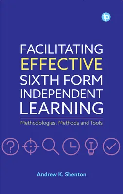 Faciliter l'apprentissage autonome en classe de sixième : Méthodologies, méthodes et outils - Facilitating Effective Sixth Form Independent Learning: Methodologies, Methods and Tools