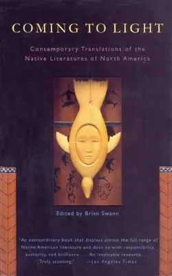 Venir à la lumière : Traductions contemporaines des littératures autochtones d'Amérique du Nord - Coming to Light: Contemporary Translations of the Native Literatures of North America