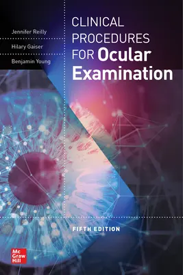Procédures cliniques pour l'examen oculaire, cinquième édition - Clinical Procedures for the Ocular Examination, Fifth Edition