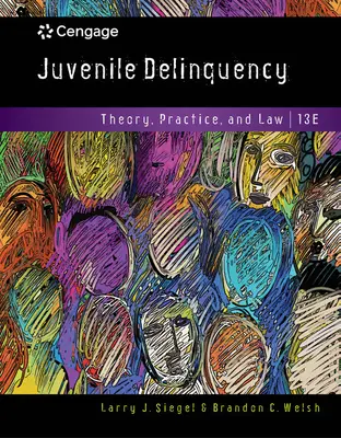 Délinquance juvénile - Théorie, pratique et droit (Siegel Larry (University of Massachusetts Lowell Emeritus)) - Juvenile Delinquency - Theory, Practice, and Law (Siegel Larry (University of Massachusetts Lowell Emeritus))