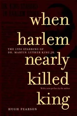 Quand Harlem a failli tuer King : L'agression au couteau du Dr Martin Luther King, Jr. en 1958 - When Harlem Nearly Killed King: The 1958 Stabbing of Dr. Martin Luther King, Jr.