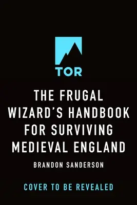 Le manuel du sorcier frugal pour survivre dans l'Angleterre médiévale - The Frugal Wizard's Handbook for Surviving Medieval England