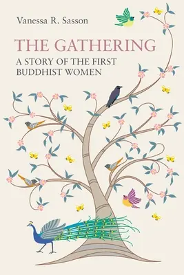 Le rassemblement : L'histoire des premières femmes bouddhistes - The Gathering: A Story of the First Buddhist Women