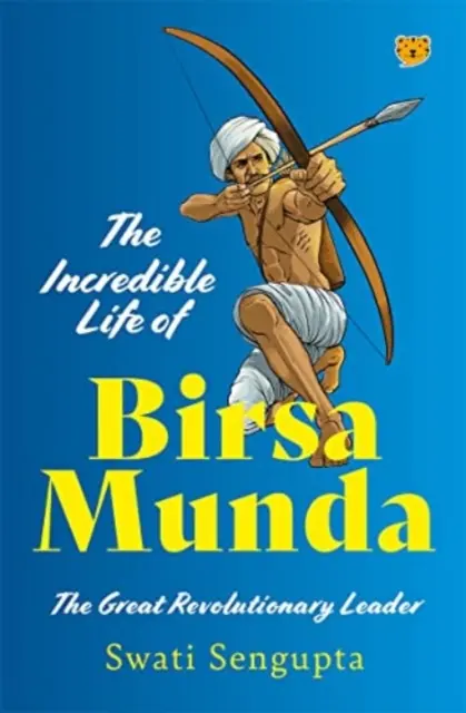 L'incroyable vie de Birsa Munda - Le grand leader révolutionnaire - Incredible Life of Birsa Munda - The Great Revolutionary Leader