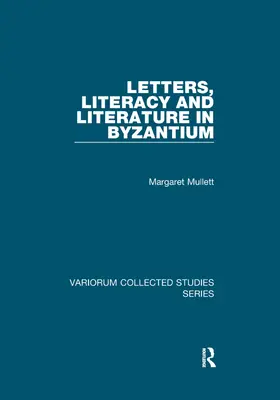 Lettres, alphabétisation et littérature à Byzance - Letters, Literacy and Literature in Byzantium