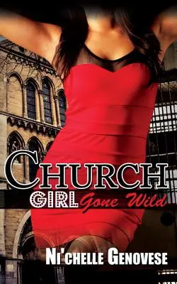 La fille de l'église devenue sauvage - Church Girl Gone Wild