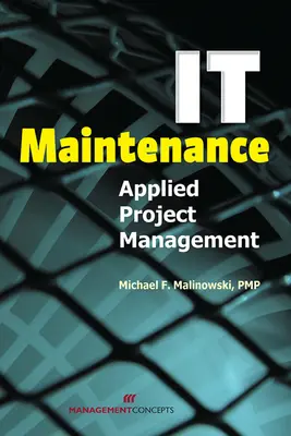 La maintenance informatique : Gestion de projet appliquée - It Maintenance: Applied Project Management