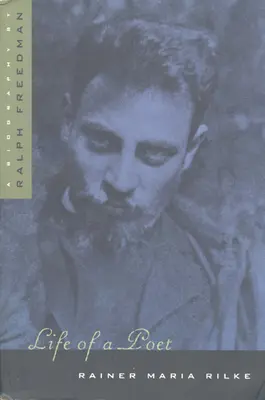La vie d'un poète : Rainer Maria Rilke - Life of a Poet: Rainer Maria Rilke