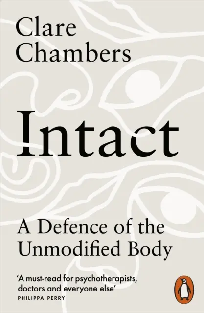 Intact - Une défense du corps non modifié - Intact - A Defence of the Unmodified Body