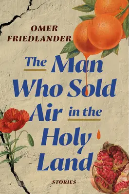 L'homme qui vendait de l'air en Terre Sainte : Histoires - The Man Who Sold Air in the Holy Land: Stories