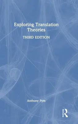 Explorer les théories de la traduction - Exploring Translation Theories