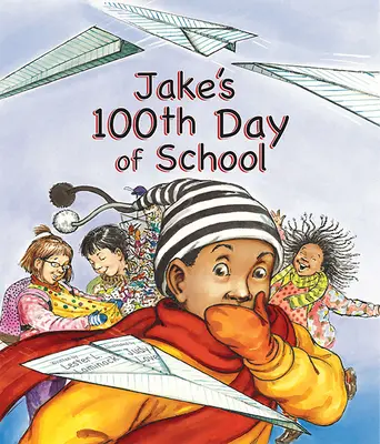 Le 100e jour d'école de Jake - Jake's 100th Day of School