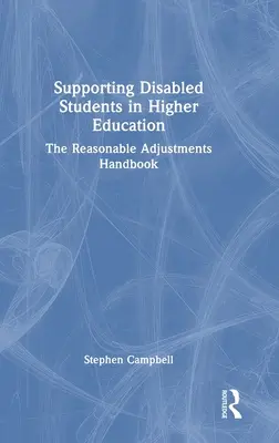 Soutenir les étudiants handicapés dans l'enseignement supérieur : Le manuel des ajustements raisonnables - Supporting Disabled Students in Higher Education: The Reasonable Adjustments Handbook