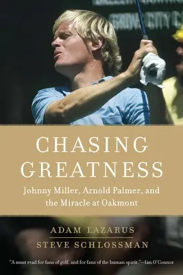 Chasing Greatness : Johnny Miller, Arnold Palmer et le miracle d'Oakmont - Chasing Greatness: Johnny Miller, Arnold Palmer, and the Miracle at Oakmont