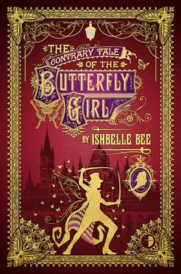 L'histoire contraire de la fille-papillon : Les Aventures singulières de John Lovehart, Volume 2 - The Contrary Tale of the Butterfly Girl: From the Peculiar Adventures of John Lovehart, Esq., Volume 2