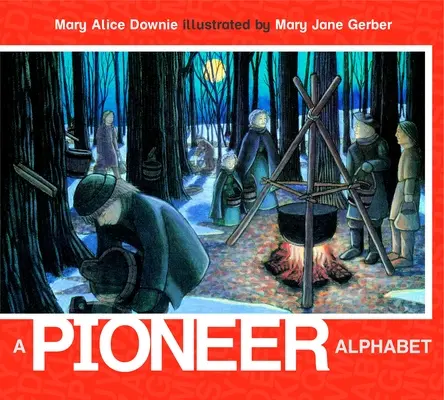 Alphabet des pionniers - A Pioneer Alphabet