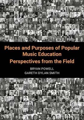 Lieux et objectifs de l'éducation musicale populaire : Perspectives du terrain - Places and Purposes of Popular Music Education: Perspectives from the Field