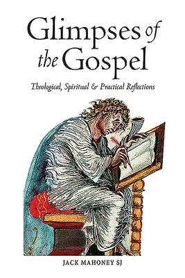 Les Évangiles en bref : Réflexions théologiques, spirituelles et pratiques - Glimpses of the Gospels: Theological, Spiritual & Practical Reflections
