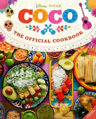 Coco : Le livre de cuisine officiel - Coco: The Official Cookbook