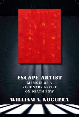 Escape Artist : Mémoires d'un artiste visionnaire dans le couloir de la mort - Escape Artist: Memoir of a Visionary Artist on Death Row