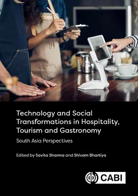 Technologie et transformations sociales dans l'hôtellerie, le tourisme et la gastronomie : Perspectives de l'Asie du Sud - Technology and Social Transformations in Hospitality, Tourism and Gastronomy: South Asia Perspectives