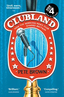 Clubland : Comment le Working Men's Club a façonné la Grande-Bretagne - Clubland: How the Working Men's Club Shaped Britain