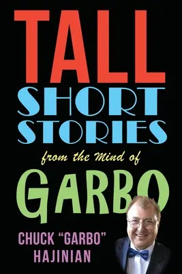 Petites histoires courtes dans la tête de Garbo - Tall Short Stories from the Mind of Garbo