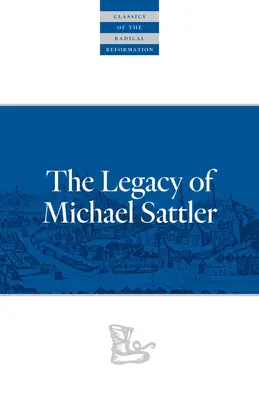 L'héritage de Michael Sattler - The Legacy of Michael Sattler