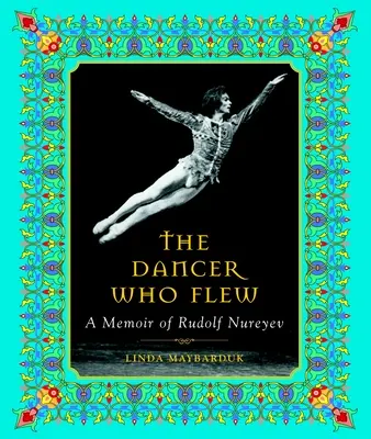 Le danseur qui volait : les mémoires de Rudolf Noureev - The Dancer Who Flew: A Memoir of Rudolf Nureyev
