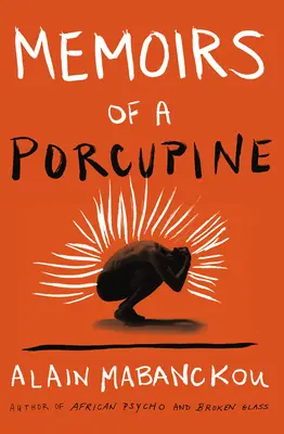 Mémoires d'un porc-épic - Memoirs of a Porcupine