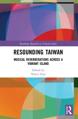 Resounding Taiwan : Réverbérations musicales à travers une île vibrante - Resounding Taiwan: Musical Reverberations Across a Vibrant Island