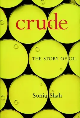 Le pétrole brut : l'histoire du pétrole - Crude: The Story of Oil