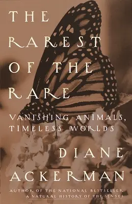 Les plus rares des rares : animaux en voie de disparition, mondes intemporels - The Rarest of the Rare: Vanishing Animals, Timeless Worlds