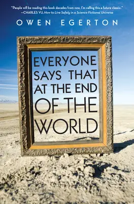 Tout le monde dit qu'à la fin du monde - Everyone Says That at the End of the World