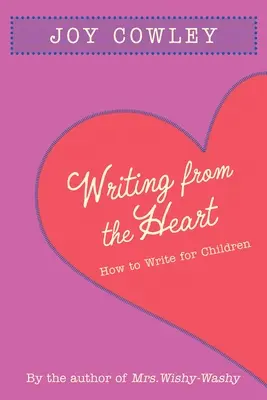 Écrire avec le cœur : Comment écrire pour les enfants - Writing from the Heart: How to Write for Children