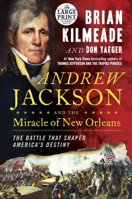 Andrew Jackson et le miracle de la Nouvelle-Orléans - La bataille qui a façonné le destin de l'Amérique - Andrew Jackson and the Miracle of New Orleans - The Battle That Shaped America's Destiny