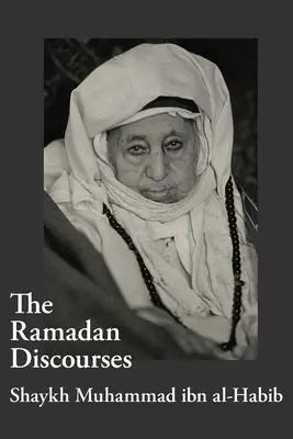 Les discours de Ramadan de Shaykh Muhammad ibn al-Habib - The Ramadan Discourses of Shaykh Muhammad ibn al-Habib