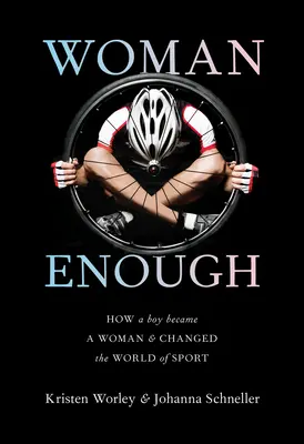 Woman Enough : Comment un garçon est devenu une femme et a changé le monde du sport - Woman Enough: How a Boy Became a Woman and Changed the World of Sport